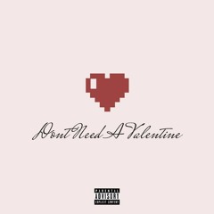 DONT NEED A VALENTINE (feat. ZYA) [prod. BlackMayo]