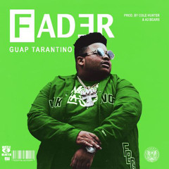 Guap Tarantino - Fader