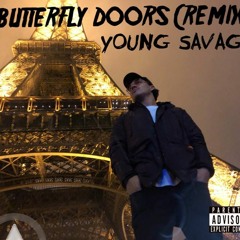 YOUNG SAVAGE - BUTTERFLY DOORS (REMIX)
