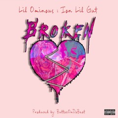 " Broken " ft Ion Lil Gut(prod.buttazondabeat)