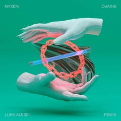 Nyxen - Chains (Luke Alessi Remix)