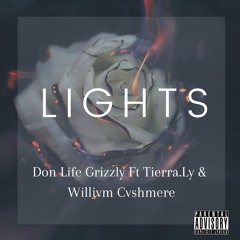 Don Life Grizzly - Lights ft. Tierra.Ly & Willivm Cvshmere