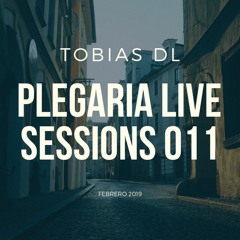 Tobias DL - Plegaria Live Sessions 011 (Febrero 2019)