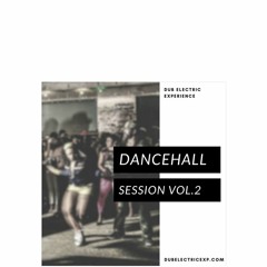 Dub Electric Dancehall Session Vol. 2