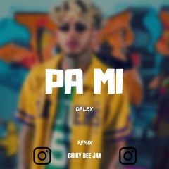 PA MI ( REMIX CACHENGUE ) DALEX ✘ CHIKY DEE JAY [Varios Artistas]