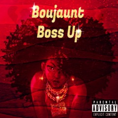 Boujaunt - Boss Up