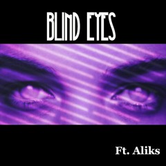 Blind Eyes Ft. Aliks [Prod. Dran Fresh]