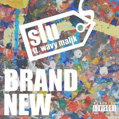 Brand New - ft. Wavy Malik