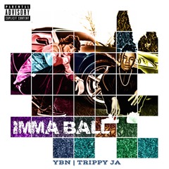 Imma Ball (feat. YBN Nahmir, YBN Almighty Jay)