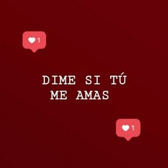 Dime si tú me amas - MM