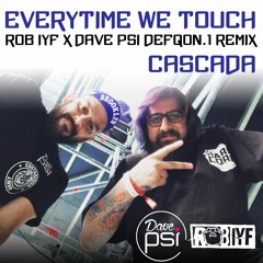 Everytime We Touch (Rob IYF X Dave PSI DQ1 Remix) - Cascada
