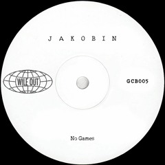 Jakobin - No Games [Wile Out](GCB005)