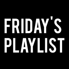 FRIDAY'S PLAYLIST (02/15/2019)