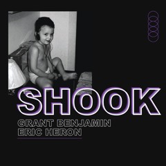 Shook (feat. Eric Heron)