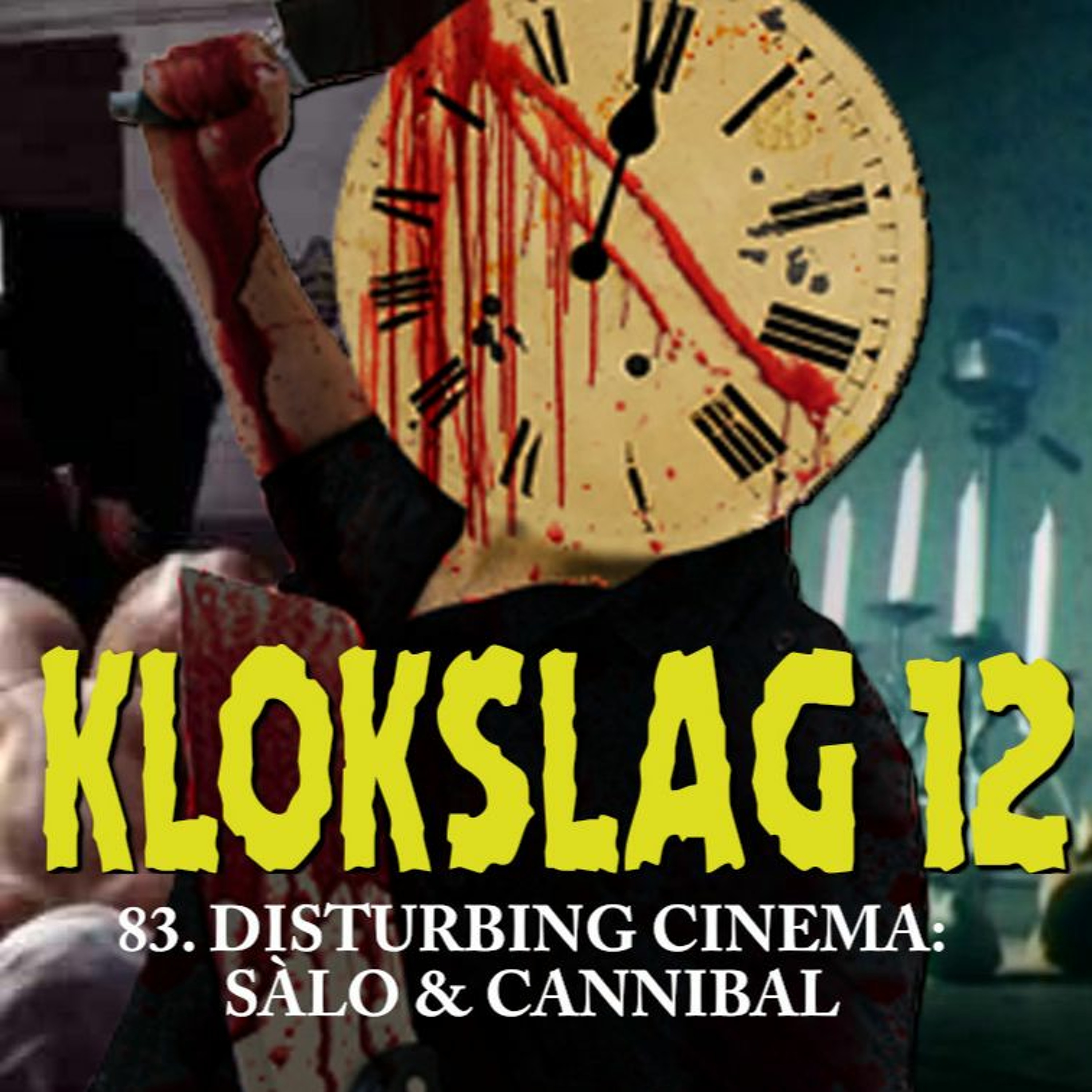 cover of episode 83. Disturbing Cinema: Sàlo (1975) & Cannibal (2006)