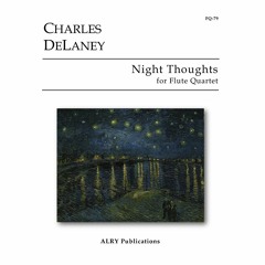 Charles DeLaney - Night Thoughts for Flute Quartet