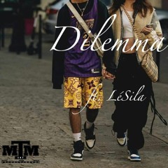Dilema Ft. LéSila (Prod. Jermaineindamix)