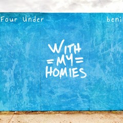 Two Friends - With My Homies (Four Under x beni Remix)