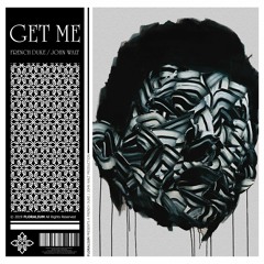 French Duke & John Walt - Get Me
