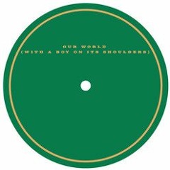 Denis Sulta - Our World (With A Boy On It's Shoulders)