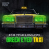 Disco Voyage & Kolya Funk - Green Eyed Taxi (Club Mix) Disco Voyage & Kolya Funk - Green Eyed Taxi (Club Mix)