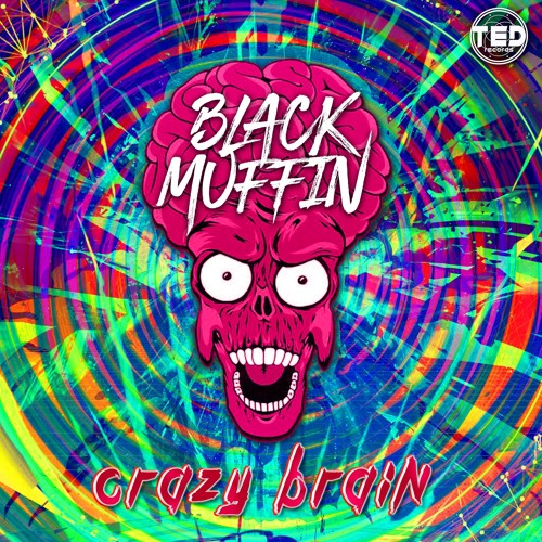 Black Muffin - Crazy Brain ( Free Download )