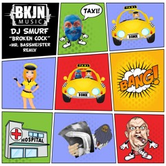 DJ Smurf - Broken Cock (Mr. Bassmeister Remix Edit)