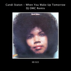 Candi Staton - When You Wake Up Tomorrow (DJ OMC Remix)