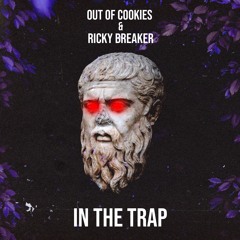 Out Of Cookies & Ricky Breaker - In The Trap [OUT NOW]