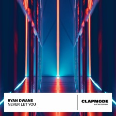 Ryan Dwane - Never Let You