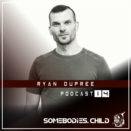 Somebodies.Child Podcast #14 with Ryan Dupree