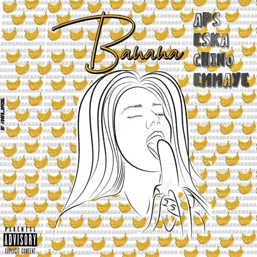 ApS - BANANA🍌 feat Eska x Chino x Emmaye.