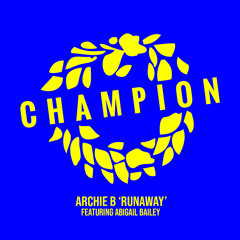 Premiere: Archie B Ft Abigail Bailey - Runaway [Champion Records]