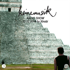 Keinemusik Radio Show by Xinobi 15.02.2019