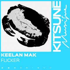 Keelan Mak - Flicker | Kitsuné Musique