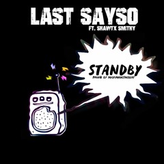 Standby Feat. ShawTX Smithy (Prod. by MilkiMadeTheBeat)