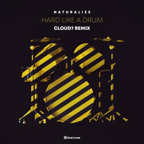 Naturalize - Hard Like A Drum (Cloud7 Remix)
