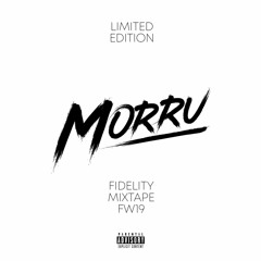 Morru - Fidelity Mixtape - FW19 (October 2018)