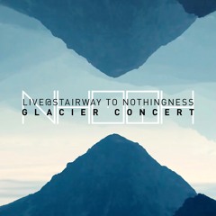 NHOAH Live@ STAIRWAY TO NOTHINGNESS (Glacier Concert)