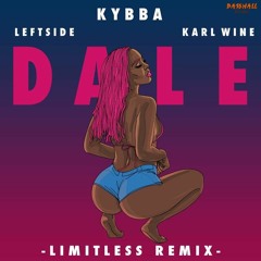 Kybba - Dale (Limitlezz Remix) ft. Leftside & Karl Wine