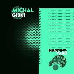 Michal Gibki - Mapping Yard