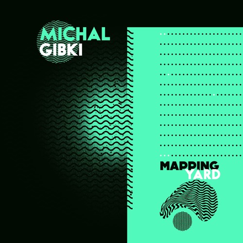 Michal Gibki - Mapping Yard