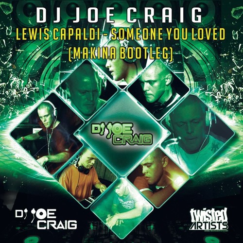 Lewis Capaldi - Someone You Loved (Dj Joe Craig Makina Bootleg) *FREE DOWNLOAD
