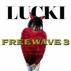 Lucki - More Than Ever Ft. CHASETHEMONEY (Freewave 3)