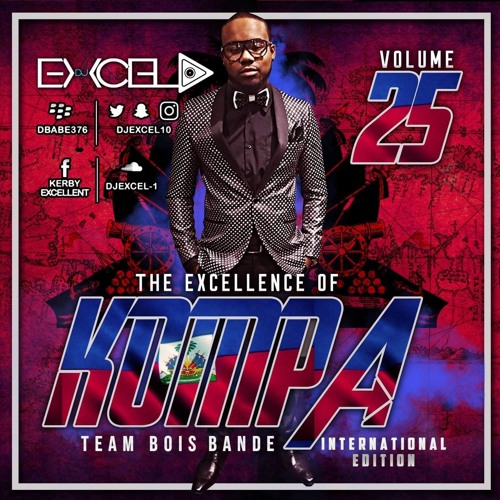 DJ EXCEL - THE EXCELLENCE OF KOMPA VOL.25 TEAM BOIS BANDE INTERNATIONAL EDITION