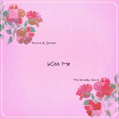 Kiss Me - Laeland x Taurus & Scorpio