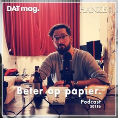 BETER OP PAPIER. Podcast Seizoen I