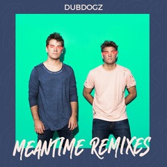 Dubdogz - Meantime (CAJUN Remix) [Free Download]
