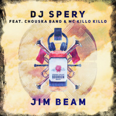 Jim Beam - Dj Spery feat. Chouska Band & MC Killo Killo (FREE DOWNLOAD)