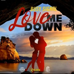 Busy Signal - Love Me Down _ Feb 2019 @DJDEMZ